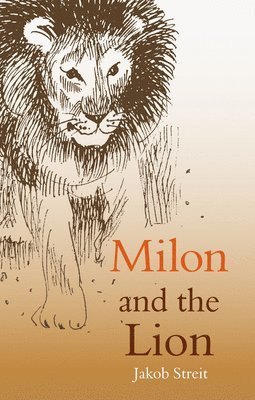 Jakob Streit - Milon and the Lion, Häftad
