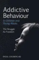 Raoul Goldberg - Addictive Behaviour in Children and Young Adults, Häftad. Tillgänglighet: Lägg i varukorg