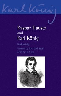 bokomslag Kaspar Hauser and Karl Knig