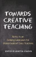 Martyn Rawson, Kevin Avison - Towards Creative Teaching, Häftad