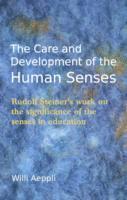 bokomslag The Care and Development of the Human Senses