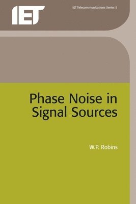 W. P. Robins - Phase Noise in Signal Sources: Theory and Applications, Häftad