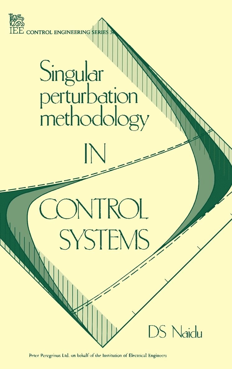 Singular Perturbation Methodology in Control Systems 1