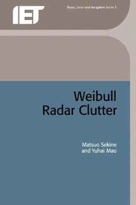 Matsuo Sekine, Yuhai Mao - Weibull Radar Clutter, Inbunden