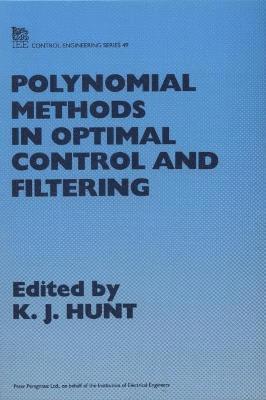 Kenneth Hunt - Polynomial Methods in Optimal Control and Filtering, Inbunden