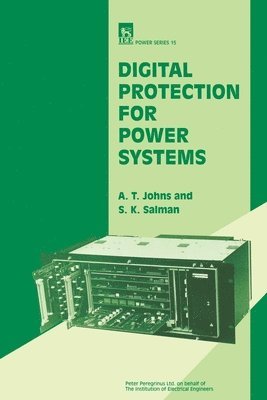 A.T. Johns, S.K. Salman, A. T. Johns, S. K. Salman - Digital Protection for Power Systems, Häftad
