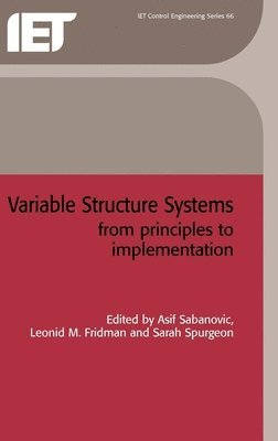 Asif Sabanovic, Leonid M. Fridman, Sarah Spurgeon - Variable Structure Systems, Inbunden