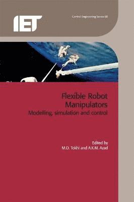 UK) Tokhi, M. Osman (University of Sheffield, Department of Automatic Control and Systems Engineering, USA) Azad, Abul K.M. (Associate Professor, Northern Illinois University, Department of Technology, M. Osman Tokhi, Abul K. M. Azad, M Osman Tokhi, Abul K M Azad - Flexible Robot Manipulators, Inbunden