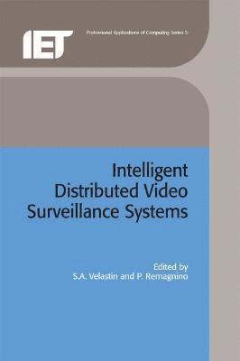 Sergio A, Velastin, Sergio A. Velastin, Paolo Remagnino - Intelligent Distributed Video Surveillance Systems, Inbunden