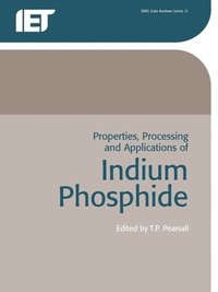 bokomslag Properties, Processing and Applications of Indium Phosphide