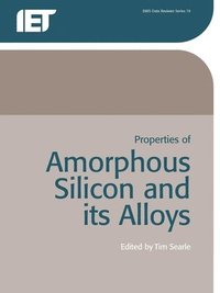 bokomslag Properties of Amorphous Silicon and Its Alloys
