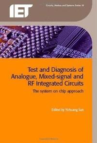 bokomslag Test and Diagnosis of Analogue, Mixed-signal and RF Integrated Circuits