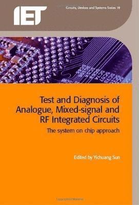 Test and Diagnosis of Analogue, Mixed-signal and RF Integrated Circuits 1