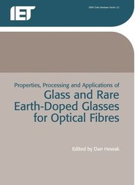 bokomslag Properties, Processing and Applications of Glass and Rare-earth-doped Glasses for Optical Fibres