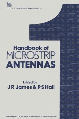 J.R. James, P.S. Hall, J. R. James, P. S. Hall, JR JAMES, PS HALL, J R James, P S Hall - Handbook of Microstrip Antennas, Inbunden