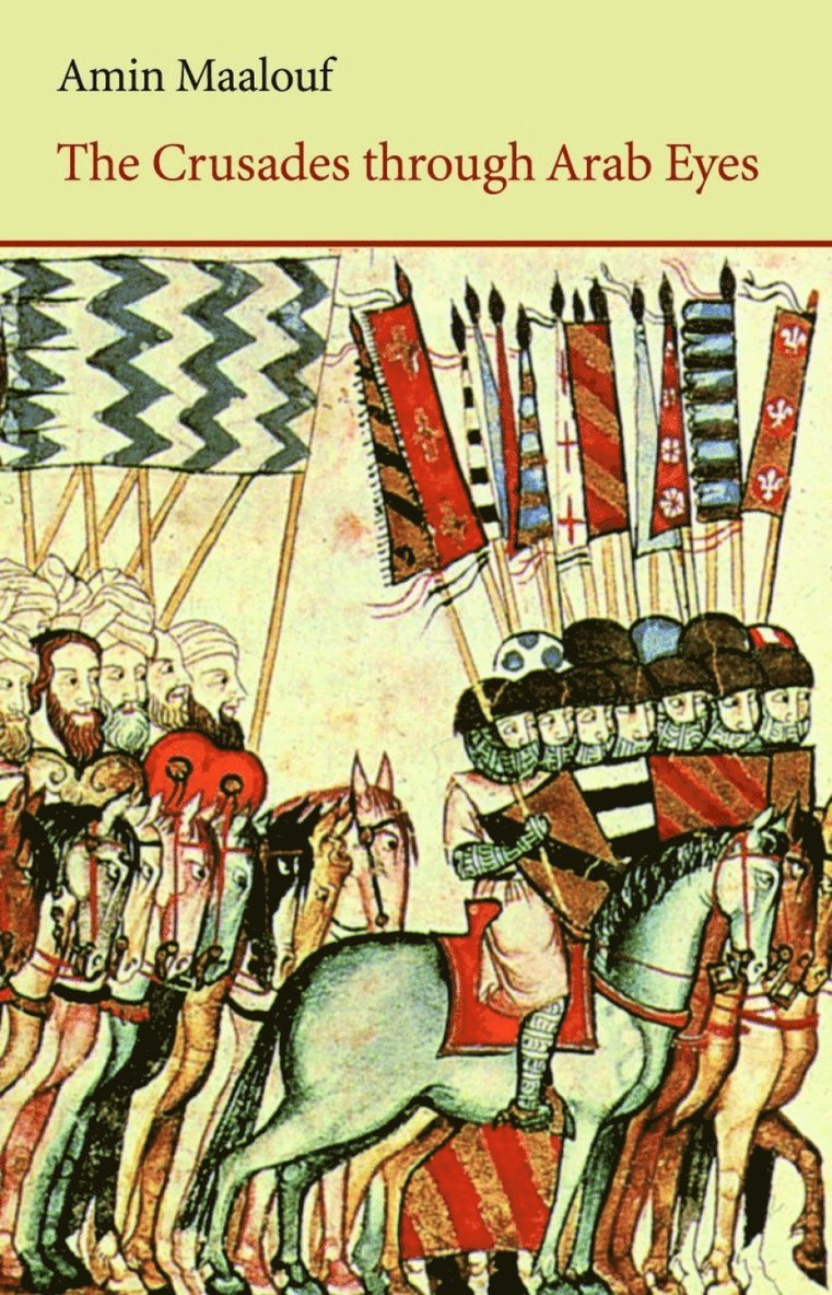 Amin Maalouf - Crusades Through Arab Eyes, Häftad