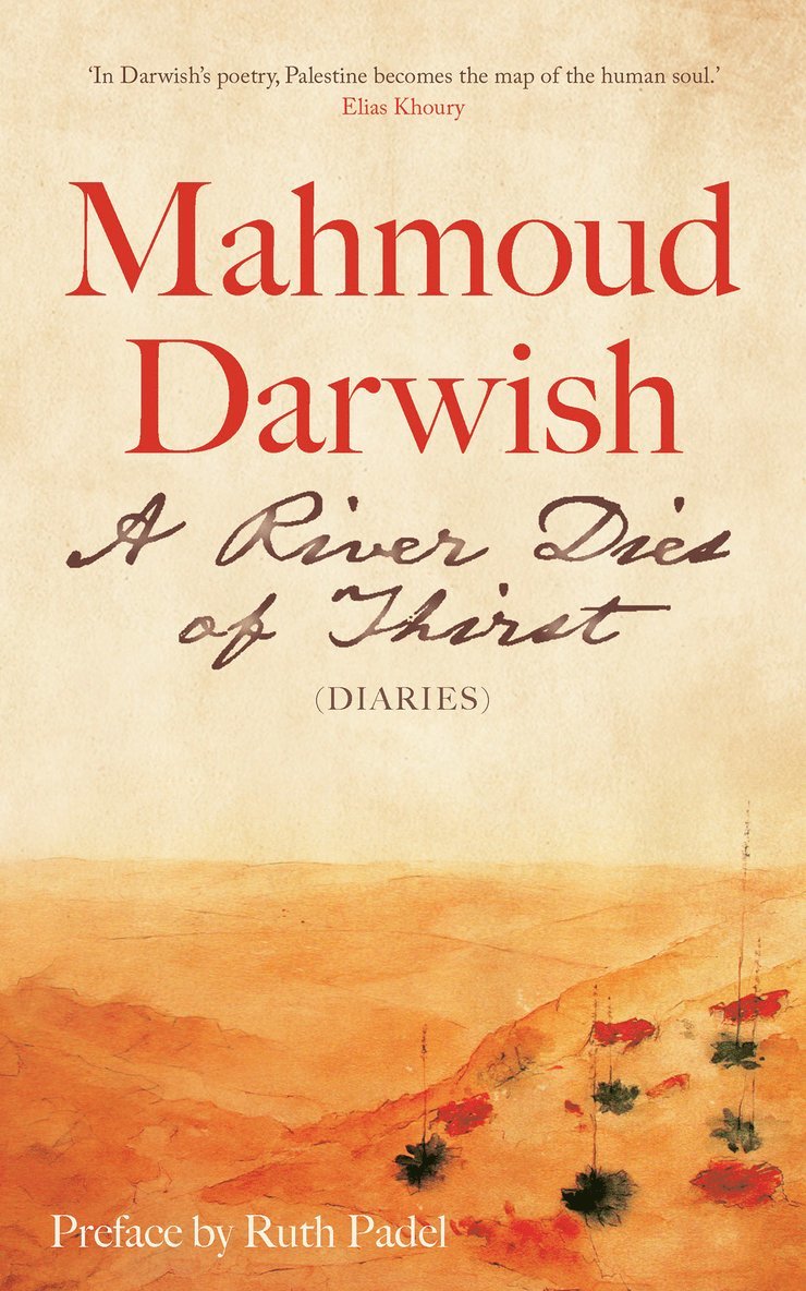 Mahmoud Darwish - River Dies of Thirst, Häftad