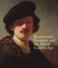 bokomslag Rembrandt, Vermeer and the Dutch Golden Age