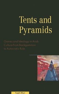 bokomslag Tents & Pyramids: Games & Ideology in Arab Culture