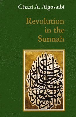 Ghazi Algosaibi - Revolution In The Sunnah, Häftad
