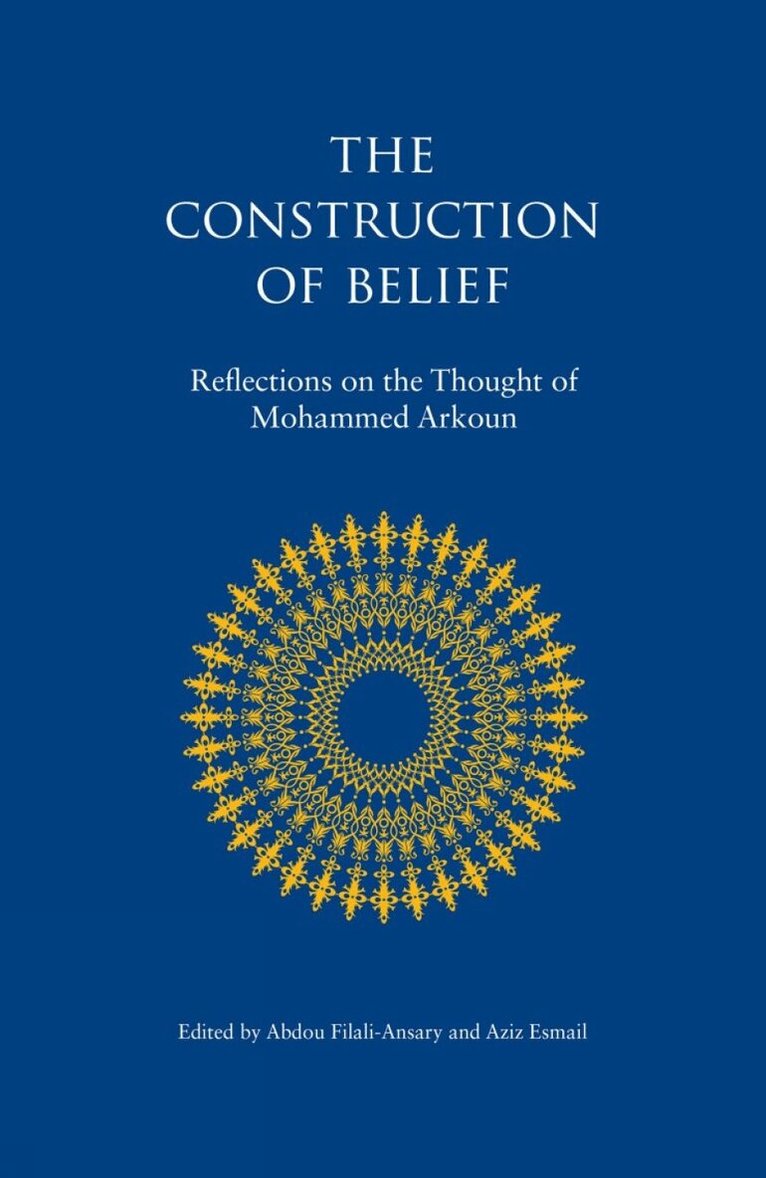 Abdou Filali-Ansary, Aziz Esmail, Aziz Esmail, Abdou Filali-Ansary - Construction of Belief, Inbunden