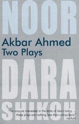 bokomslag Akbar Ahmed - Two Plays