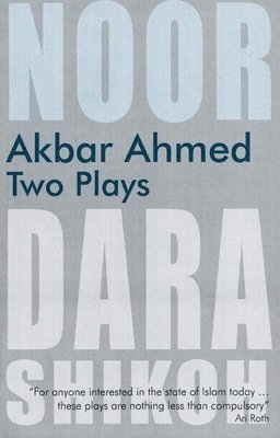 Akbar S. Ahmed - Akbar Ahmed: Two Plays, Häftad