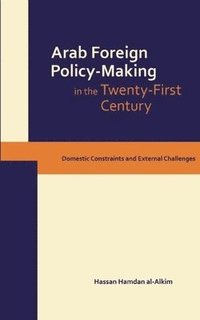 bokomslag Dynamics of Arab Foreign Policy-making in the Twenty-first Century