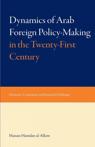 bokomslag Dynamics of Arab Foreign Policy-Making in the Twenty-First Century