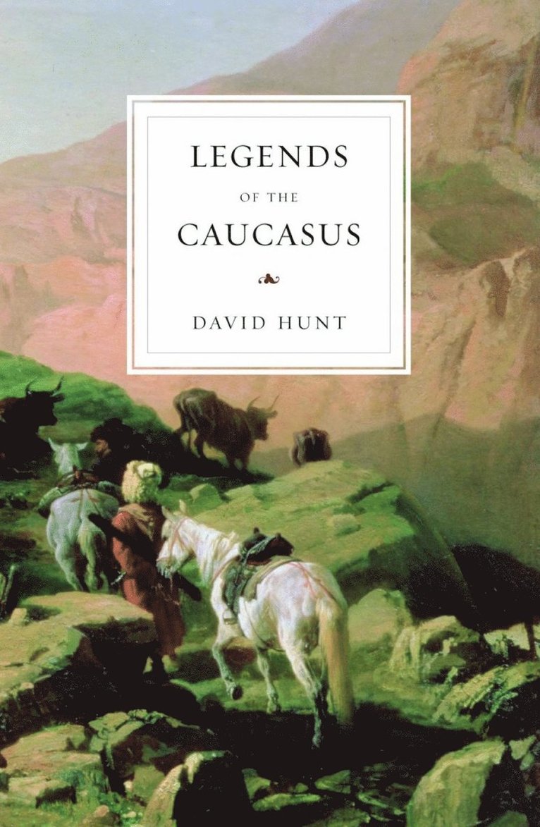 David Hunt - Legends of the Caucasus, Häftad