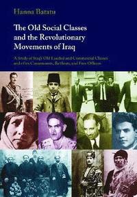 bokomslag The Old Social Classes and the Revolutionary Movements of Iraq