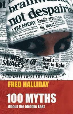 Fred Halliday - 100 Myths About the Middle East, Häftad