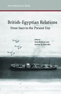 bokomslag British-Egyptian Relations from Suez to the Present Day