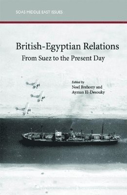 British-Egyptian Relations from Suez to the Present Day 1
