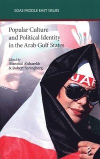 bokomslag Popular Culture and Political Identity in the Arab Gulf States