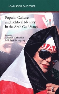 Popular Culture and Political Identity in the Arab Gulf States 1