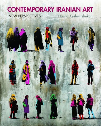 Hamid Keshmirshekan - Contemporary Iranian Art, Inbunden