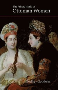 bokomslag The Private World of Ottoman Women