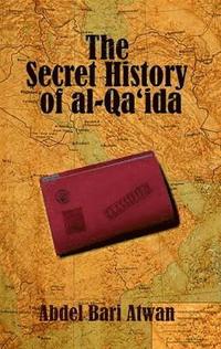 bokomslag The Secret History of Al-Qaida