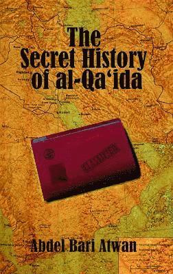 bokomslag The Secret History of Al-Qaida