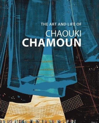 bokomslag The Art and Life of Chaouki Chamoun