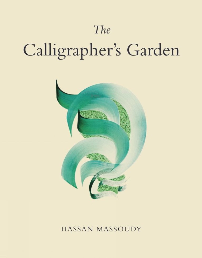 Hassan Massoudy - Calligrapher's Garden, Häftad