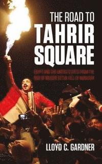 bokomslag The Road to Tahrir Square