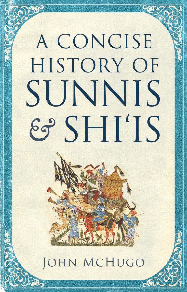 A Concise History of Sunnis and Shi`is 1