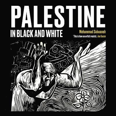 Mohammad Sabaaneh - Palestine in Black and White, Häftad