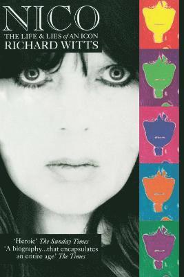 Richard Witts - Nico: Life And Lies Of An Icon, Häftad