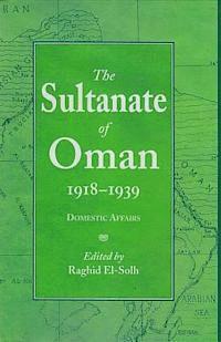 The Sultanate of Oman: 1918-39 1