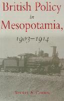 bokomslag British Policy in Mesopotamia, 1903-1914