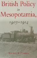 British Policy in Mesopotamia, 1903-1914 1