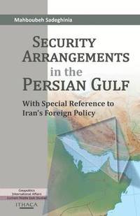 bokomslag Security Arrangements in the Persian Gulf